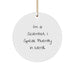 Funny Scientist Gifts for Him - I'm A Scientist Circle Ornament, White, Unique Christmas Unique Gifts from Friends, Coworkers, Family - Image 1