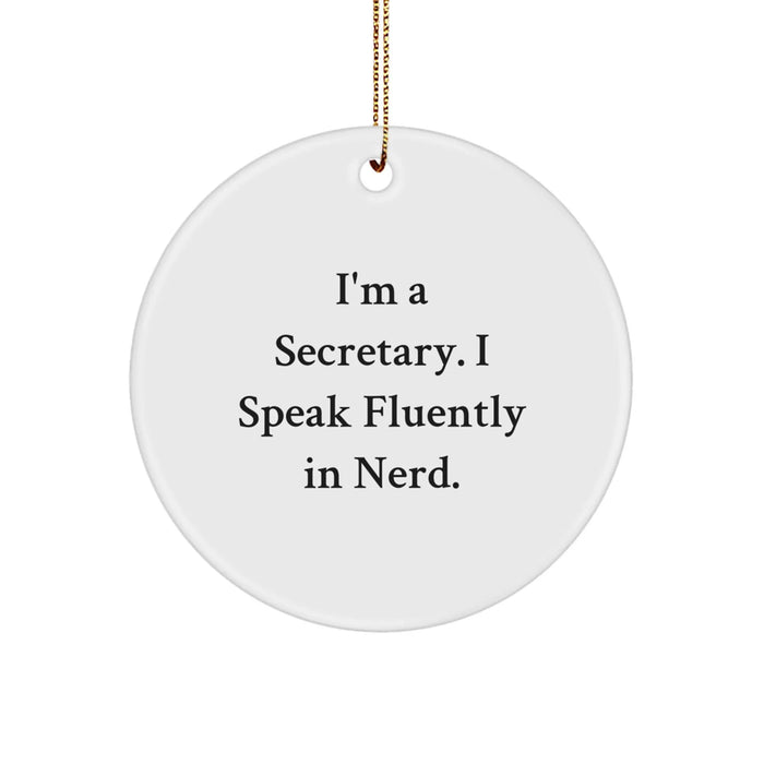 Funny Secretary Gifts for Christmas, genius Circle Ornament with Quote 'I'm A Secretary. I Speak Fluently In genius.' from Friends - Image 1