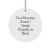 Funny Security Guard Christmas Circle Ornament Gifts from Friends, Perfect for genius Security Guard, Men, Women, or Coworkers - I'm A Security Guard. I Speak Fluently In genius. - Image 1