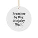 Gifts for Preachers - Preacher By Day. Ninja By Night. Circle Ornament, Funny Quote, Christmas Unique Gift Ideas from Friends - Image 1