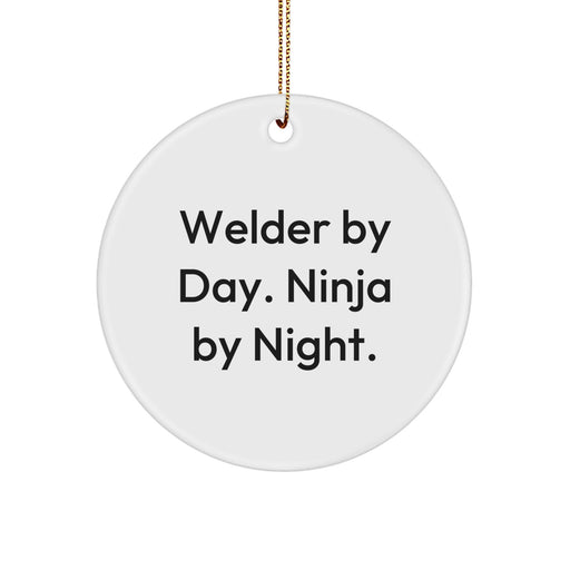Welder Gifts from Men for Christmas Unique Circle Ornaments Funny - 'Welder By Day. Ninja By Night.' - Image 1