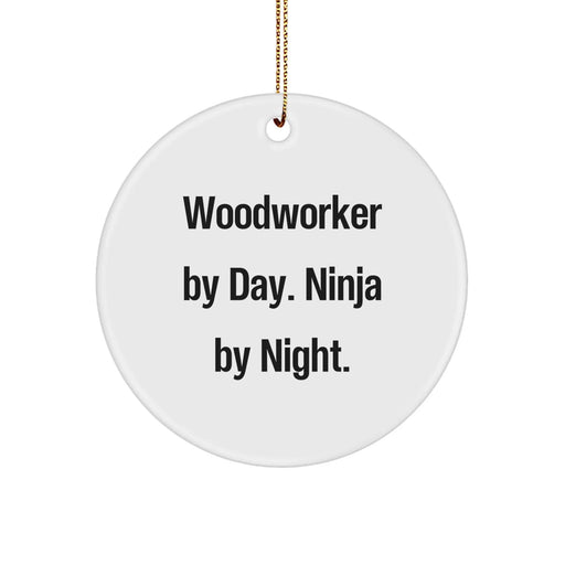 Funny Woodworker Gifts from Friends for Men - Woodworker Circle Ornament 'Woodworker By Day. Ninja By Night.' - Image 1
