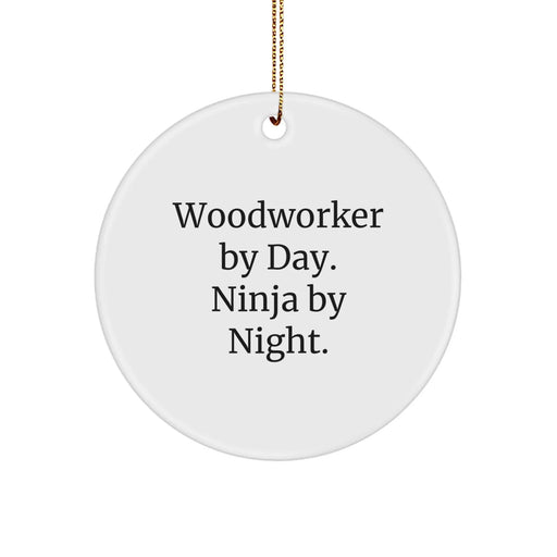 Funny Woodworker Gifts Circle Ornament, 'Woodworker By Day, Ninja By Night' Unique Christmas Decorations for Men, Women, Friends, and Family - Image 1