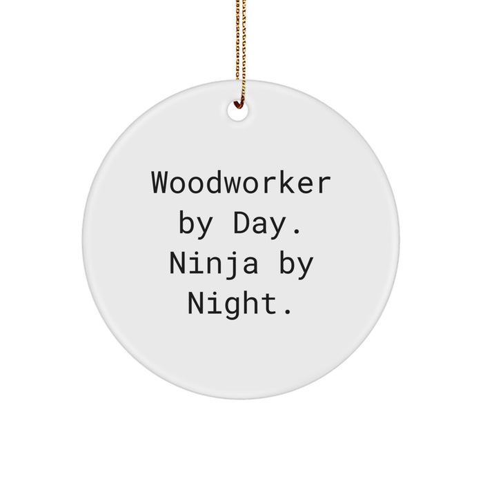 Woodworker Gift, Circle Ornament, Funny Quote, 'Woodworker By Day. Ninja By Night.', Christmas Unique Gifts for Woodworkers - Image 1