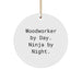Woodworker Gift, Circle Ornament, Funny Quote, 'Woodworker By Day. Ninja By Night.', Christmas Unique Gifts for Woodworkers - Image 1