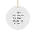 Yoga Instructor Gifts from Friends for Yoga Instructor By Day Ninja By Night. Christmas Unique Circle Ornament - Image 1