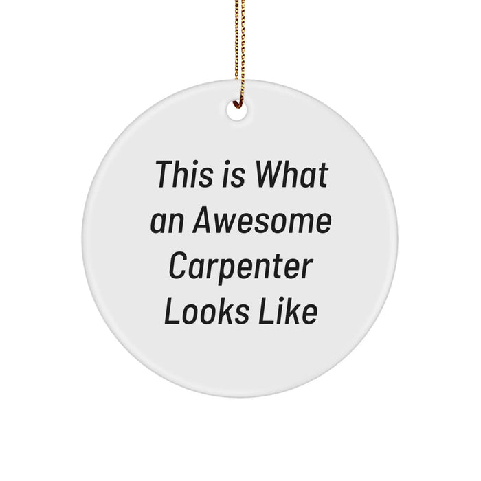 Funny Gifts from Friends for Awesome Carpenter Men - This Is What Awesome Carpenter Looks Like Circle Ornament - Image 1