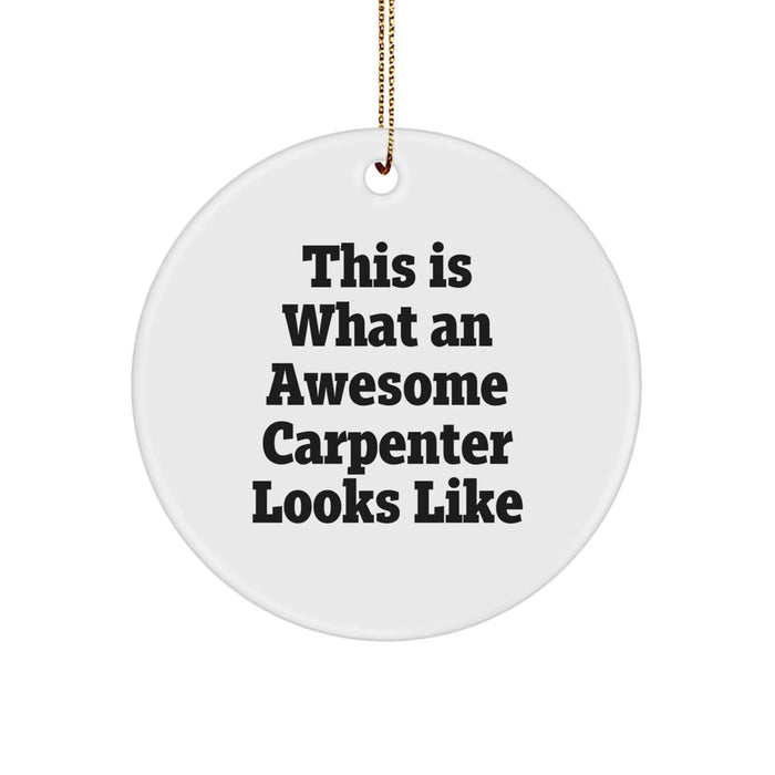Funny Quote Circle Ornament Gifts from Friends for Awesome Carpenters, Christmas Unique Gifts - Image 1