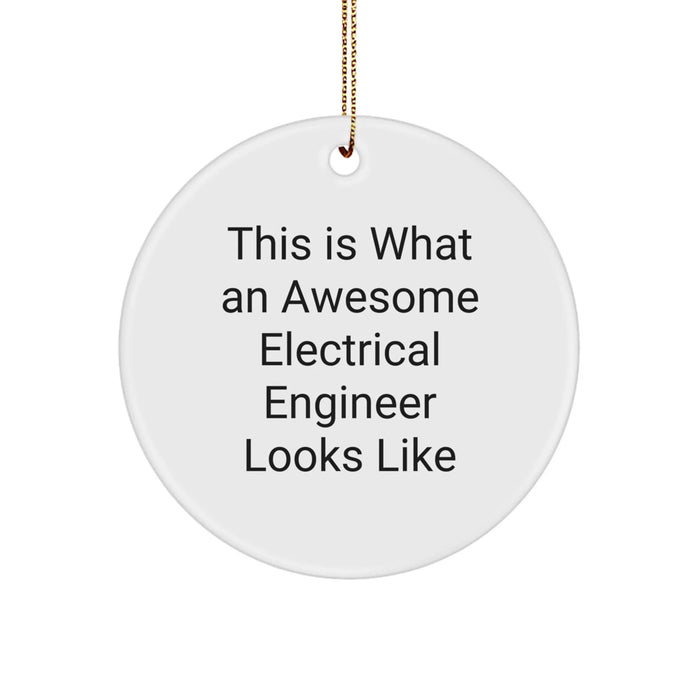 Funny Electrical Engineer Gifts, Circle Ornament for Men, Unique Christmas Memorable Presents for Him, 'This Is What An Awesome Electrical Engineer Looks Like' - Image 1