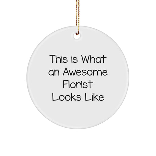 Funny Circle Ornament, Gifts from Friends to Florist, Celebrate This Is What An Awesome Florist Looks Like, Christmas Unique Gifts for Florist Friends, Men, Women, Family - Image 1
