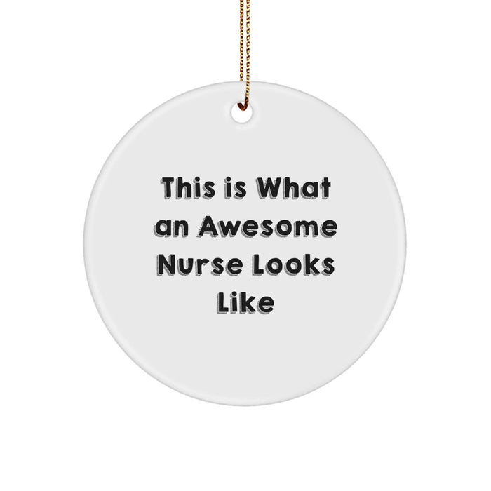 Funny Nurse Gifts Christmas Circle Ornament, Gifts from Family to Nurse, This 'Is What An Awesome Nurse Looks Like' Inspirational Quote - Image 1