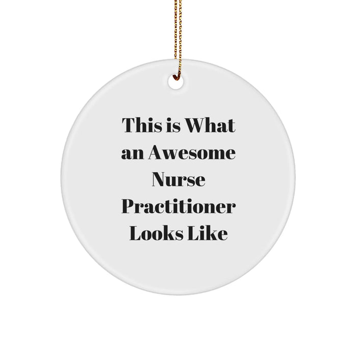 Nurse Practitioner Gifts for Christmas, Unique Circle Ornaments with 'This Is What An Awesome Nurse Practitioner Looks Like' Quote, Gifts from Family to Friends - Image 1