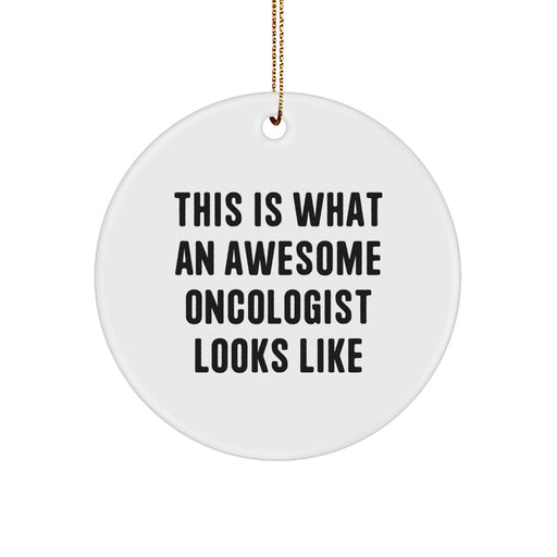 Funny Oncologist Gifts for Men, Inspirational Christmas Circle Ornament from Friends, This Is What An Awesome Oncologist Looks Like - Image 1