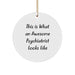 Funny Psychiatrist Gifts for Men, Women, Friends and Family - This Is 'What An Awesome Psychiatrist Looks Like' Circle Ornament, Christmas Unique Gifts from Men, Women, Friends, and Family - Image 1