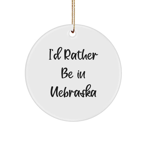 Funny Nebraska Circle Ornament, Gifts from Friends and Family, I'd Rather Be In Nebraska, Christmas Unique Gifts - Image 1