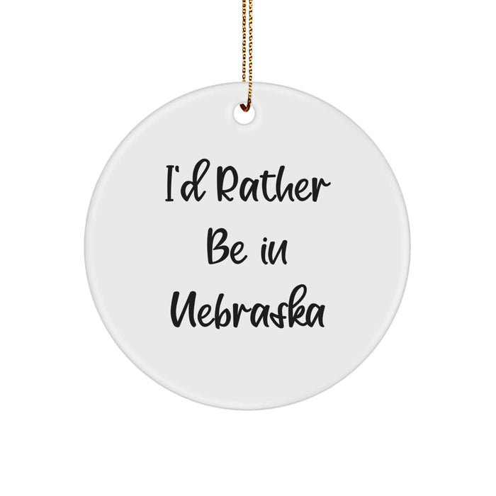 Funny Nebraska Circle Ornament, Gifts from Friends and Family, I'd Rather Be In Nebraska, Christmas Unique Gifts - Image 1