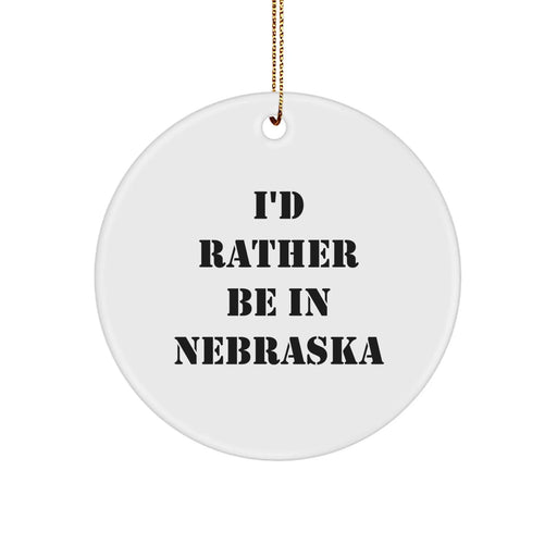 Funny Nebraska Circle Ornament Gifts from Friends or Family for Christmas Unique Decorations - I'd Rather Be In Nebraska - Image 1