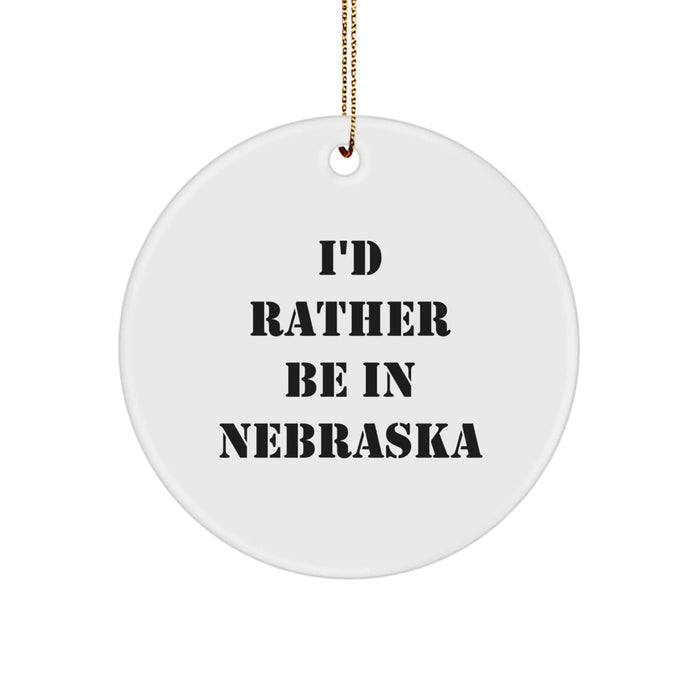 Funny Nebraska Circle Ornament Gifts from Friends or Family for Christmas Unique Decorations - I'd Rather Be In Nebraska - Image 1