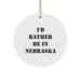 Funny Nebraska Circle Ornament Gifts from Friends or Family for Christmas Unique Decorations - I'd Rather Be In Nebraska - Image 1