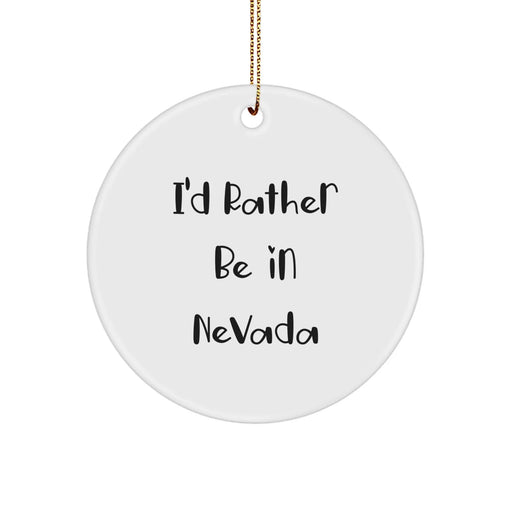 Funny Nevada Circle Ornaments Gifts from Friends or Family for Christmas Decorations - I'd Rather Be In Nevada - Image 1