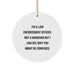 Funny Law Enforcement Officer Gifts from Friends for Christmas Unique Circle Ornament, I'm A Law Enforcement Officer. Not A Magician But I Can See Why You Might Be Confused. - White - Image 1