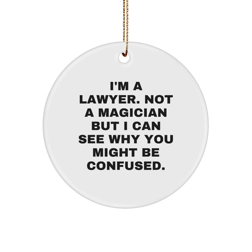 Funny Lawyer Gifts for Men, Women - I'm A Lawyer Circle Ornament, Christmas Unique Decorations from Friends, Coworkers - Image 1
