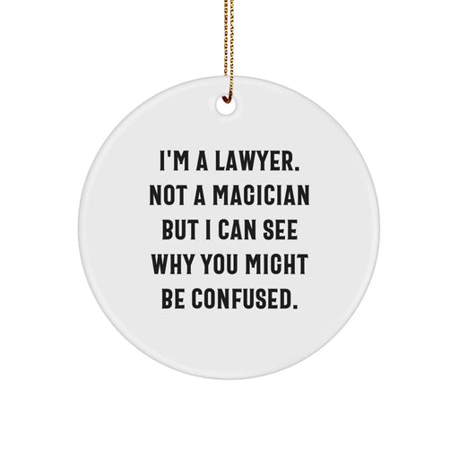 Funny Lawyer Gifts from Friends - Christmas Unique Circle Ornament Not a Magician Gifts for Lawyer - Image 1