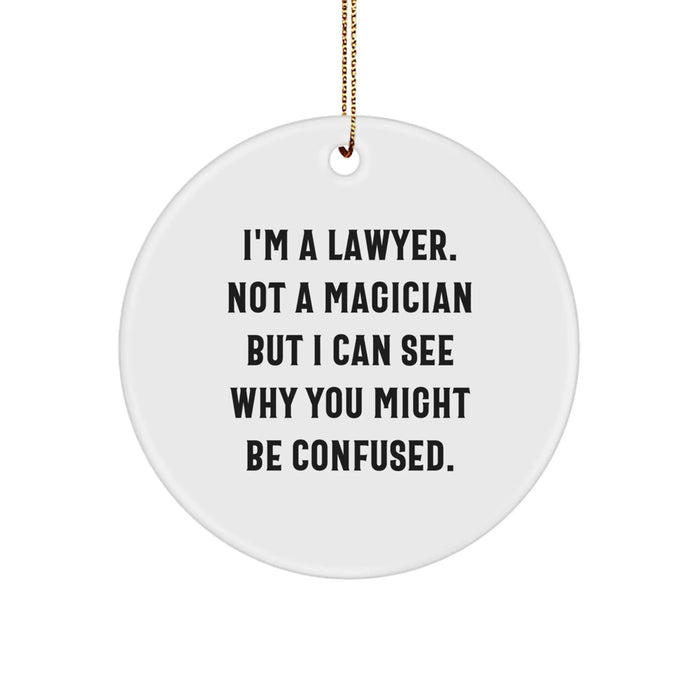 Funny Lawyer Gifts from Friends - Christmas Unique Circle Ornament Not a Magician Gifts for Lawyer - Image 1