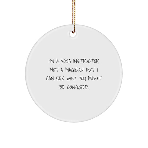 Funny Yoga Instructor Gifts from Friends for Men, Women, Coworkers, Family - Christmas Unique Circle Ornament not Magic - - Image 1