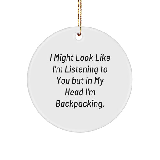 Funny Backpacking Christmas Circle Ornaments Gifts for Men Women Friends Coworkers Family, Inspirational Quotes Decorations, Lightweight and Durable - Image 1