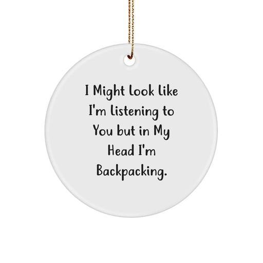 Funny Backpacking Circle Ornaments for Christmas Unique Gifts from Friends - Inspirational Quote - Image 1