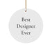 Designer Circle Ornament, Funny Quote, Gifts from Friends to Men with Best Designer Ever Christmas Unique Gifts - Image 1