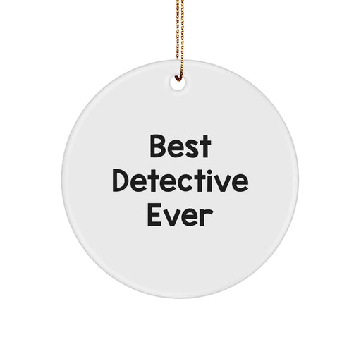 Christmas Unique Gifts from Friends for Best Detective Ever Circle Ornament - Image 1