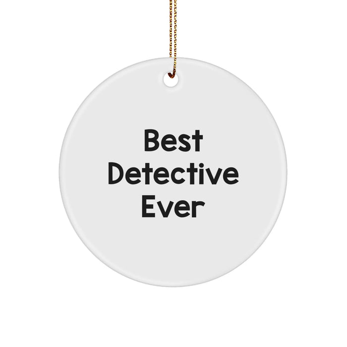Christmas Unique Gifts from Friends for Best Detective Ever Circle Ornament - Image 1