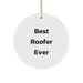 Funny Roofer Gifts from Friends to Roofer, Christmas Unique Circle Ornament, Best Roofer Ever Quote - Image 1