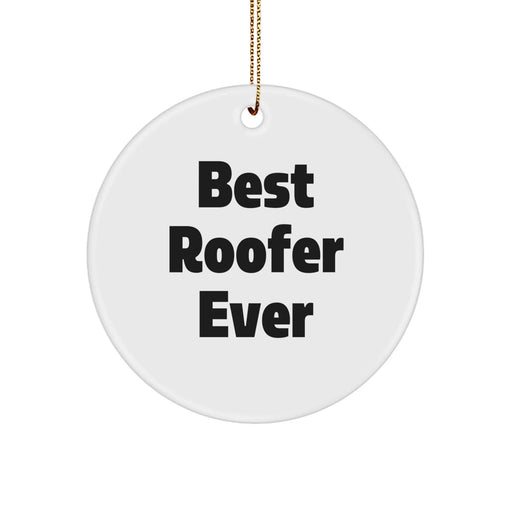 Funny Roofer Gifts, Unique Circle Ornament for Roofer Friends, Best Roofer Ever Christmas Decoration - Image 1
