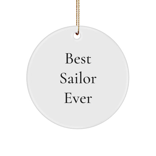 Funny Sailor Gifts from Men to Friends - 'Best Sailor Ever' Circle Ornament for Christmas Unique Gifts - Image 1