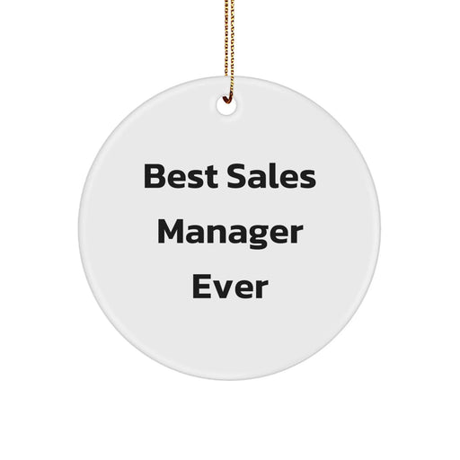Funny Sales Manager Gifts from Friends - Unique Circle Ornament Best Sales Manager Ever 'Best' Quote, Funny, Inspirational, Christmas Unique Gifts for Sales Manager Men - Image 1
