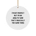 Funny Analyst Gifts from Men to Friends - Christmas Unique Circle Ornament with I'm Not Perfect But I'm An Analyst And That's Basically The Same Thing Quote - Analyst Decorations for Home Office - Image 1