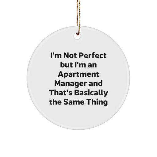 Funny Apartment Manager Gifts for Him - 'I'm Not Perfect But I'm An Apartment Manager' Christmas Circle Ornament from Friends - Image 1