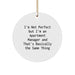 Funny Christmas Unique Gifts for Apartment Managers - I'm Not Perfect, Apartment Manager Gifts from Friends, Circle Ornament for Office - Image 1