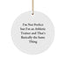 Funny Athletic Trainer Gifts from Friends, Unique Christmas Ornaments for Men Women, 'I'm Not Perfect But I'm An Athletic Trainer And That's Basically The Same Thing' Circle Shaped - Image 1