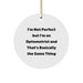 Funny Optometrist Gifts from Friends Unique Circle Ornament I'm Not Perfect But I'm An Optometrist And That's Basically The Same Thing for Christmas - Image 1