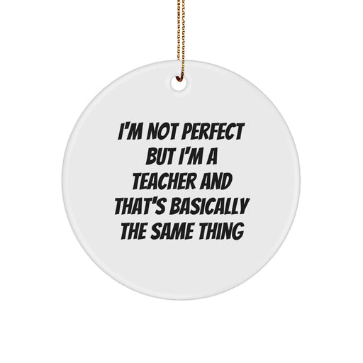 Funny Teacher Gifts from Men, Women, or Family, Unique Christmas Unique Circle Ornaments for Teacher Friends, Coworkers, or Family - Image 1