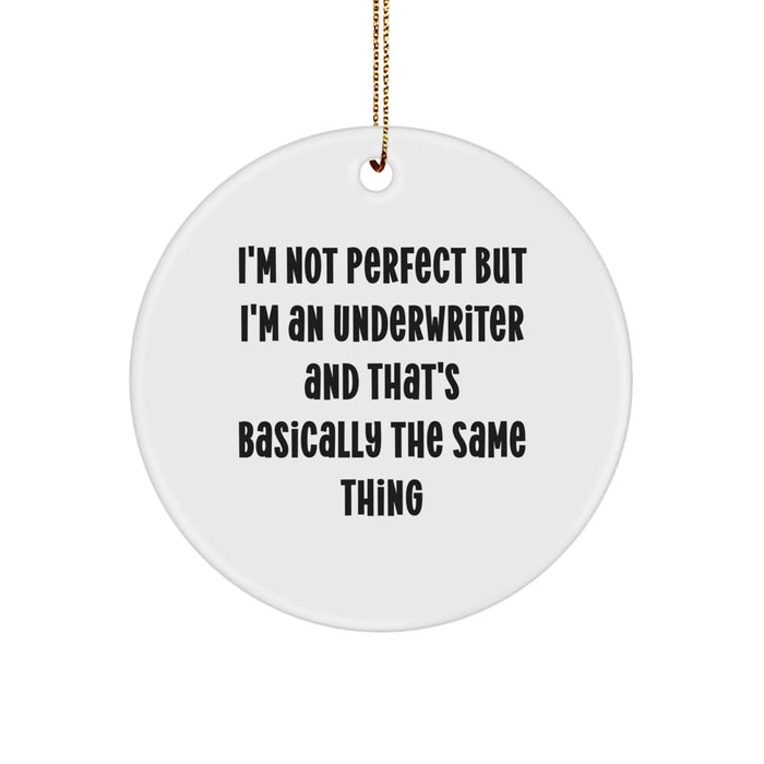 Funny Underwriter Gifts from Friends, Christmas Unique Circle Ornament for Underwriter Men - Image 1