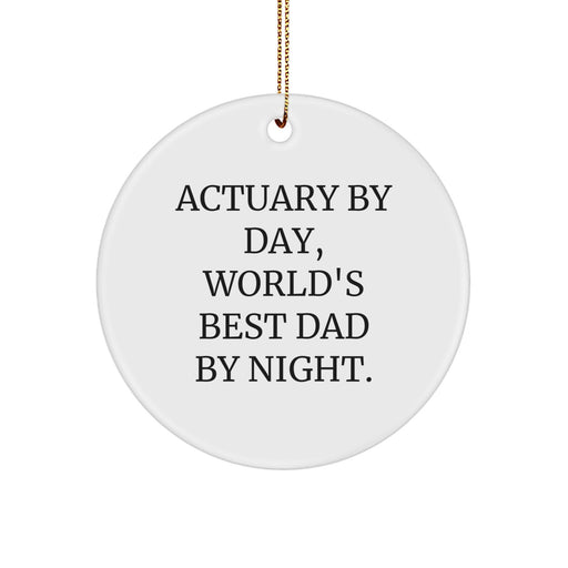 Actuary Gifts for Christmas - Funny Quote 'Actuary By Day, World's Best Dad By Night.' Circle Ornament - Image 1
