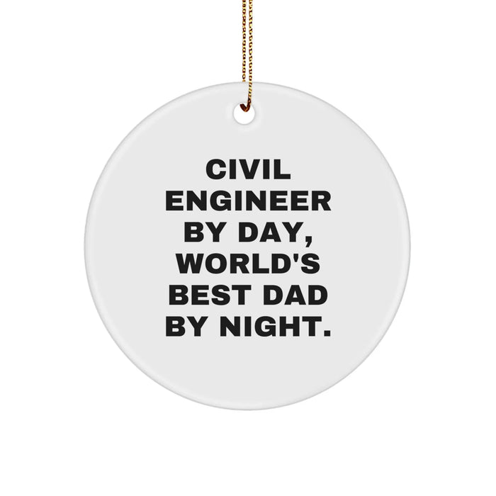 Civil Engineer Gifts, Funny Quote Circle Ornament, White Circle Shaped, Gifts from Dad to Civil Engineer for Christmas - Image 1