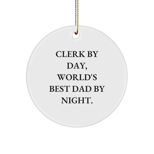 Cute Clerk Gifts, Fun Christmas Circle Ornament, 'Clerk By Day, World's Best Dad By Night' Quote, Unique Gift for Clerk Men or Women Friends Family Coworkers - Image 1