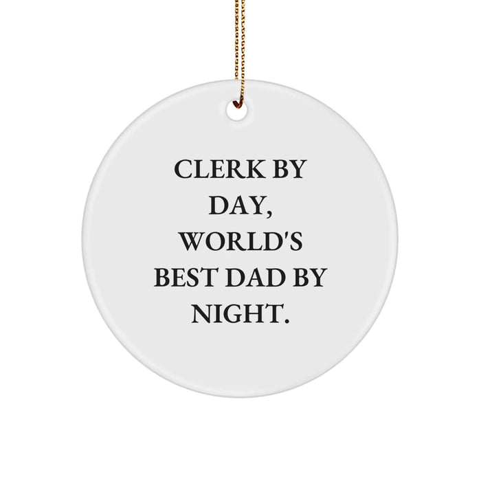 Cute Clerk Gifts, Fun Christmas Circle Ornament, 'Clerk By Day, World's Best Dad By Night' Quote, Unique Gift for Clerk Men or Women Friends Family Coworkers - Image 1