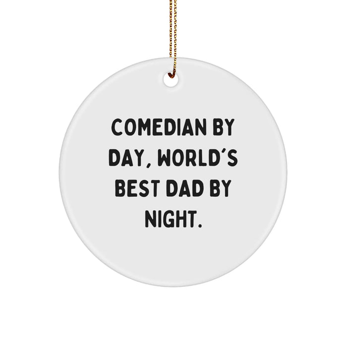 Funny Comedian Gifts from Men to Comedian Friends for Christmas Unique Circle Ornaments - Comedian By Day, World's Best Dad By Night. - Image 1